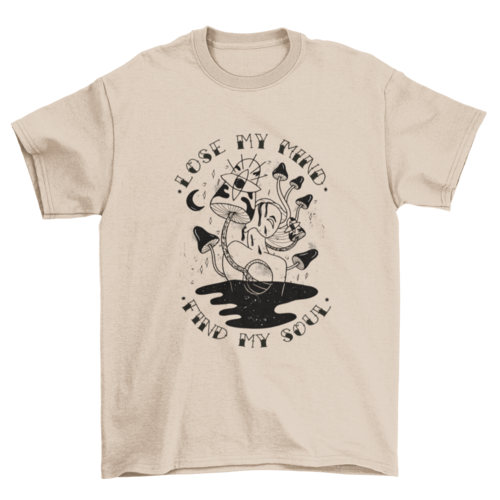 Lose my mind mushroom quote t-shirt